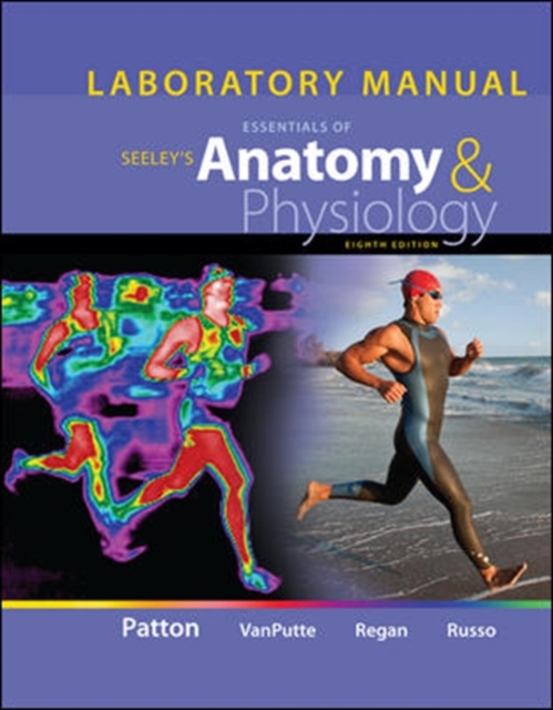 Laboratory Manual for Seeley's Essentials of Anatomy and Physiology, Spiral bound Book