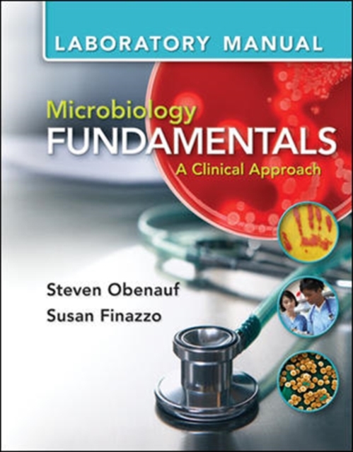 Lab Manual for Microbiology Fundamentals: A Clinical Approach, Spiral bound Book