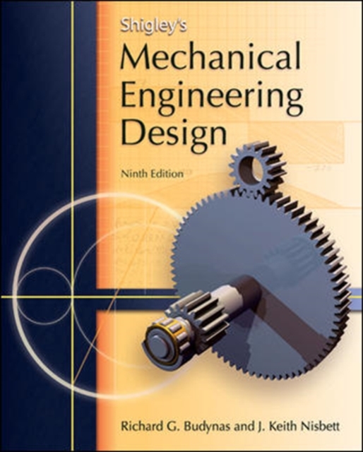 Shigley's Mechanical Engineering Design + Connect Access Card to Accompany Mechanical Engineering Design, Hardback Book