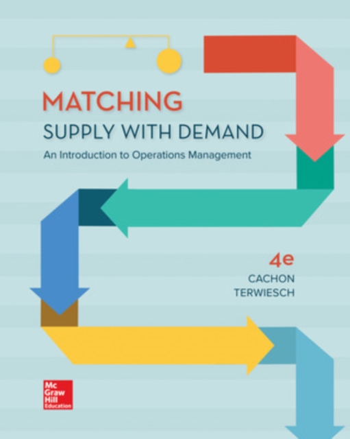 Matching Supply with Demand: An Introduction to Operations Management, Hardback Book