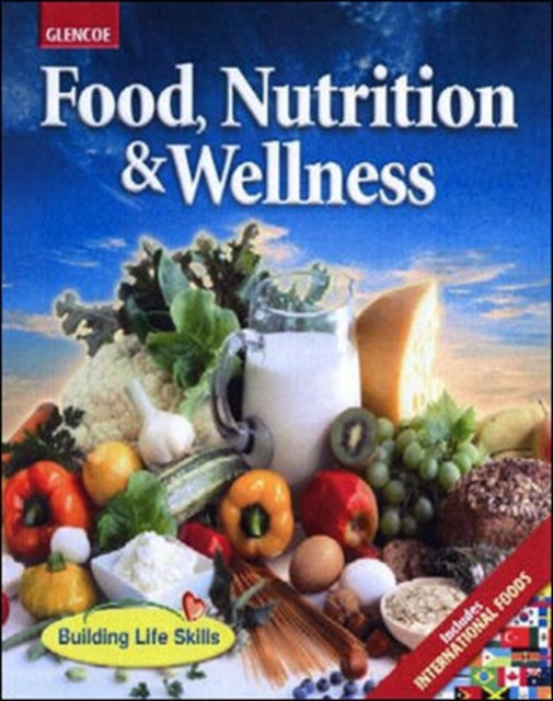 Food, Nutrition & Wellness, Student Edition, Hardback Book