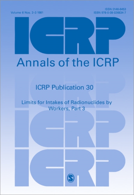 ICRP Publication 30 : Limits for Intakes of Radionuclides by Workers, Part 3, Paperback / softback Book