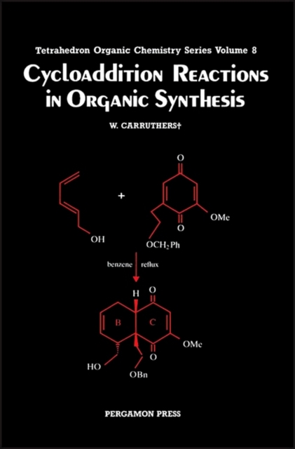 Cycloaddition Reactions in Organic Synthesis : Volume 8, Hardback Book