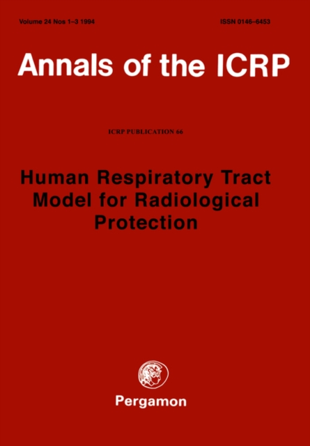 ICRP Publication 66 : Human Respiratory Tract Model for Radiological Protection, Paperback / softback Book