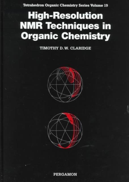 High-Resolution NMR Techniques in Organic Chemistry : Volume 19, Hardback Book