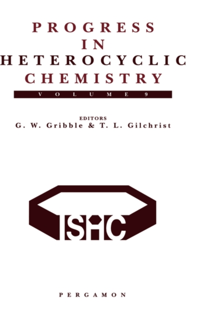 Progress in Heterocyclic Chemistry : A Critical Review of the 1996 Literature Preceded by Two Chapters on Current Heterocyclic Topics Volume 9, Hardback Book