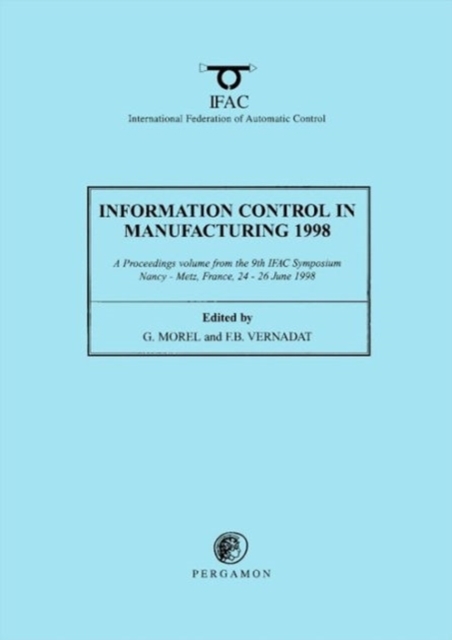 Information Control in Manufacturing 1998 (2-Volume Set) : Advances in Industrial Engineering, Paperback / softback Book