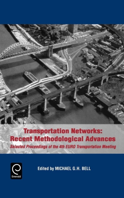 Transportation Networks : Recent Methodological Advances - Selected Proceedings of the 4th Euro Transportation Meeting, Hardback Book