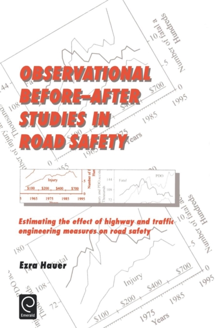 Observational Before/After Studies in Road Safety : Estimating the Effect of Highway and Traffic Engineering Measures on Road Safety, Hardback Book