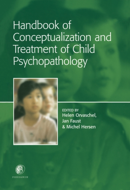 Handbook of Conceptualization and Treatment of Child Psychopathology, Hardback Book