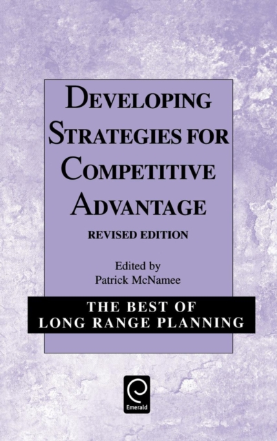 Developing Strategies for Competitive Advantage, Hardback Book