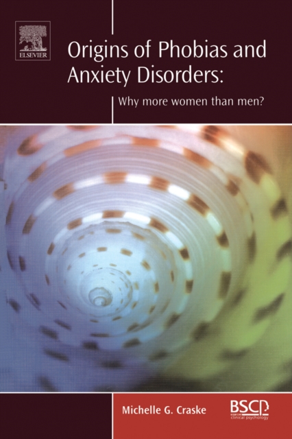 Origins of Phobias and Anxiety Disorders : Why More Women than Men?, Hardback Book