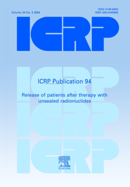 ICRP Publication 94 : Release of Patients after Therapy with Unsealed Radionuclides, Paperback / softback Book