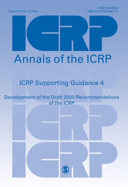 ICRP Supporting Guidance 4 : Development of the Draft 2005 Recommendations of the ICRP, Paperback / softback Book