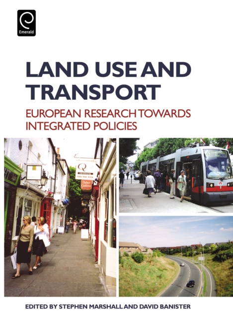 Land Use and Transport : European Perspectives on Integrated Policies, Hardback Book