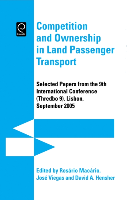 Competition and Ownership in Land Passenger Transport : Selected Papers from the 9th International Conference (THREDBO 9), Hardback Book
