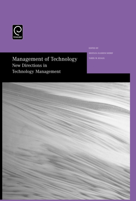 Management of Technology : New Directions in Technology Management - Selected Papers from the Thirteenth International Conference on Management of Technology, Hardback Book