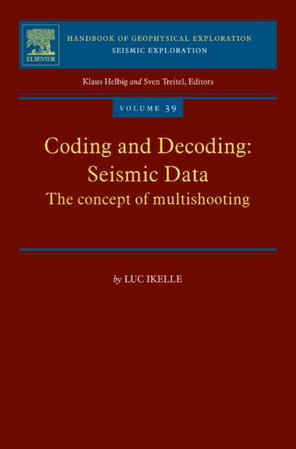 Coding and Decoding: Seismic Data : The Concept of Multishooting Volume 39, Hardback Book