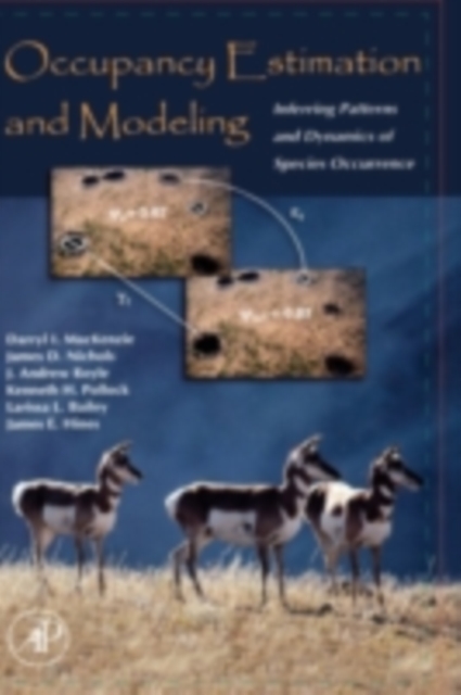 Occupancy Estimation and Modeling : Inferring Patterns and Dynamics of Species Occurrence, PDF eBook