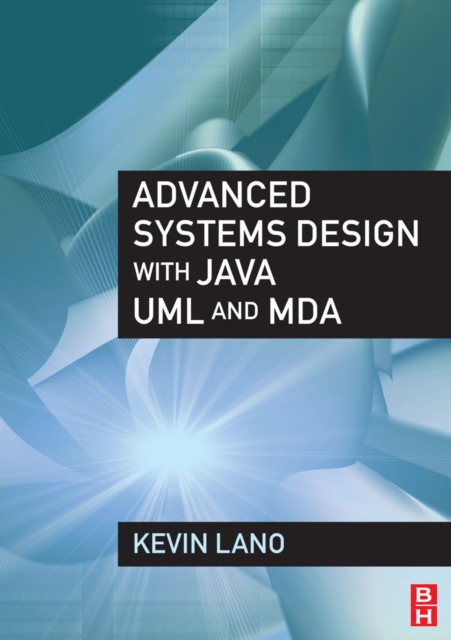 Advanced Systems Design with Java, UML and MDA, PDF eBook