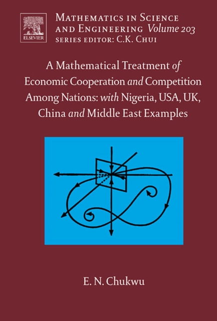 A Mathematical Treatment of Economic Cooperation and Competition Among Nations, with Nigeria, USA, UK, China, and the Middle East Examples, PDF eBook