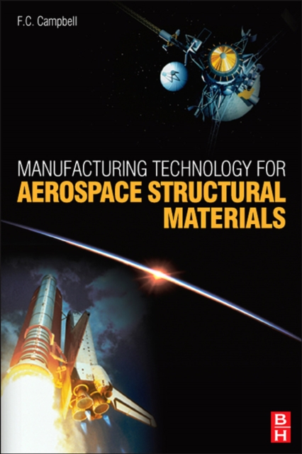 Manufacturing Technology for Aerospace Structural Materials, PDF eBook