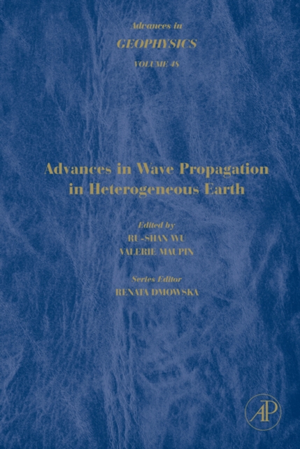 Advances in Geophysics : Advances in Wave Propagation in Heterogeneous Earth, PDF eBook