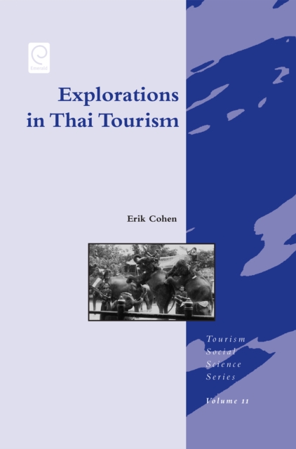 Explorations in Thai Tourism : Collected Case Studies Volume 11, Hardback Book