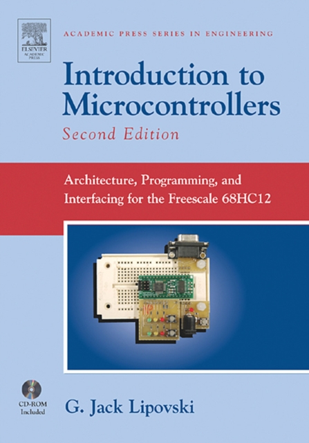 Introduction to Microcontrollers : Architecture, Programming, and Interfacing for the Freescale 68HC12, PDF eBook
