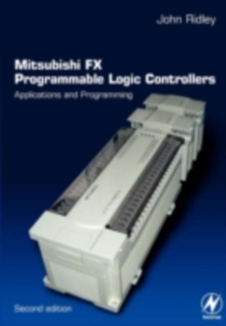 Mitsubishi FX Programmable Logic Controllers : Applications and Programming, PDF eBook