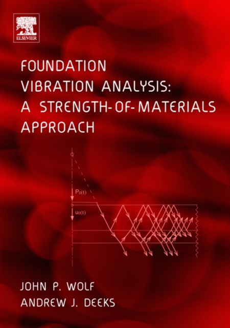 Foundation Vibration Analysis : A Strength of Materials Approach, PDF eBook