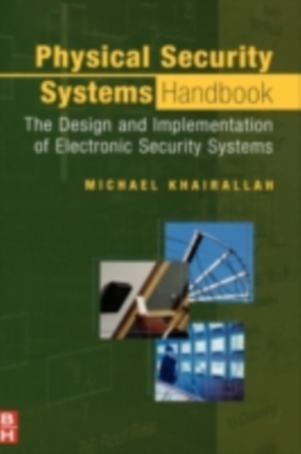 Physical Security Systems Handbook : The Design and Implementation of Electronic Security Systems, PDF eBook