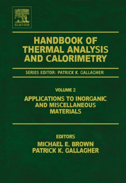 Handbook of Thermal Analysis and Calorimetry : Applications to inorganic and miscellaneous materials, PDF eBook