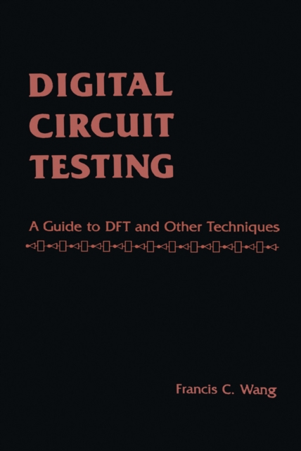 Digital Circuit Testing : A Guide to DFT and Other Techniques, PDF eBook