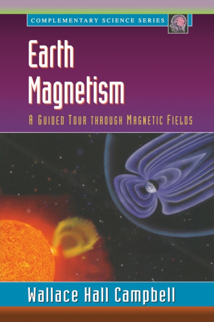Earth Magnetism : A Guided Tour through Magnetic Fields, PDF eBook