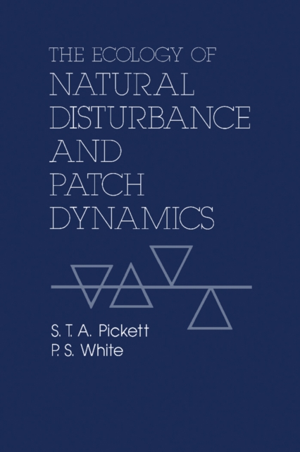 The Ecology of Natural Disturbance and Patch Dynamics, PDF eBook