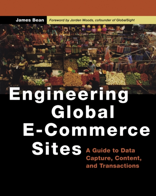 Engineering Global E-Commerce Sites : A Guide to Data Capture, Content, and Transactions, PDF eBook