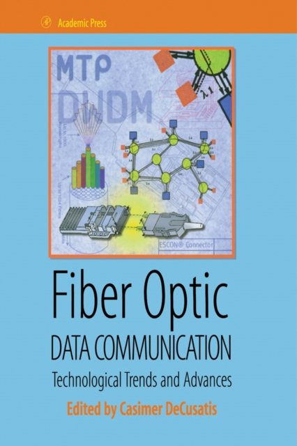 Fiber Optic Data Communication : Technology Advances and Futures, PDF eBook