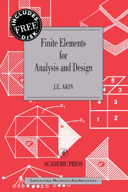 Finite Elements for Analysis and Design : Computational Mathematics and Applications Series, PDF eBook