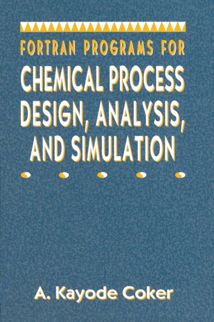 Fortran Programs for Chemical Process Design, Analysis, and Simulation, PDF eBook