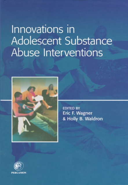 Innovations in Adolescent Substance Abuse Interventions, PDF eBook