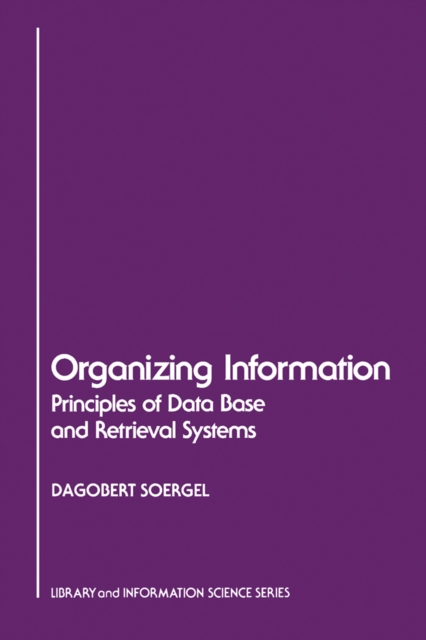 Organizing Information : Principles of Data Base and Retrieval Systems, PDF eBook