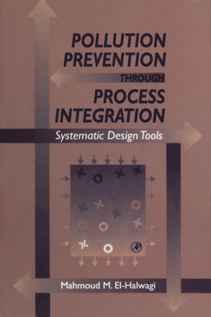 Pollution Prevention through Process Integration : Systematic Design Tools, PDF eBook