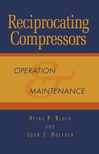 Reciprocating Compressors: : Operation and Maintenance, PDF eBook