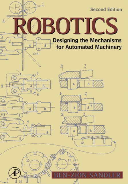 Robotics : Designing the Mechanisms for Automated Machinery, PDF eBook