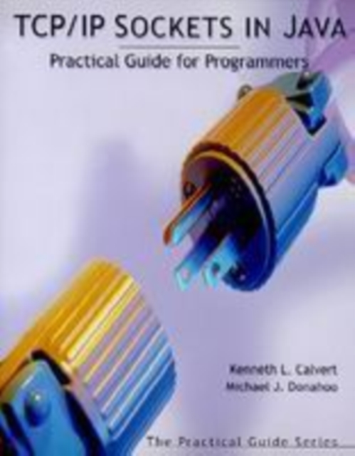 TCP/IP Sockets in Java : Practical Guide for Programmers, PDF eBook