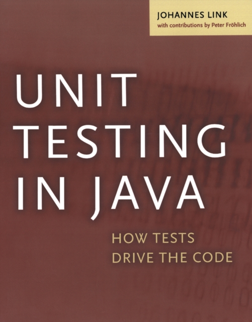 Unit Testing in Java : How Tests Drive the Code, PDF eBook