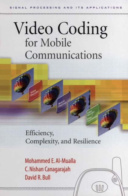 Video Coding for Mobile Communications : Efficiency, Complexity and Resilience, PDF eBook
