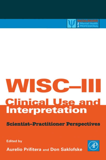 WISC-III Clinical Use and Interpretation : Scientist-Practitioner Perspectives, PDF eBook