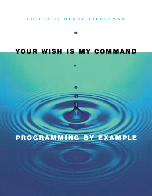 Your Wish is My Command : Programming By Example, PDF eBook